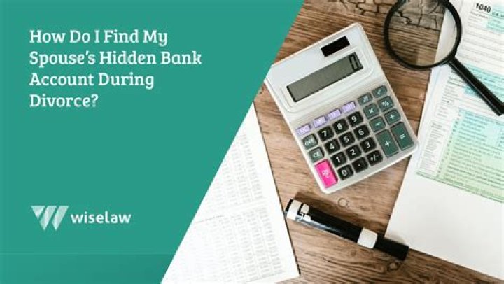 How Do I Find Out If My Spouse Has a Hidden Bank Account? Uncovering Financial Secrets