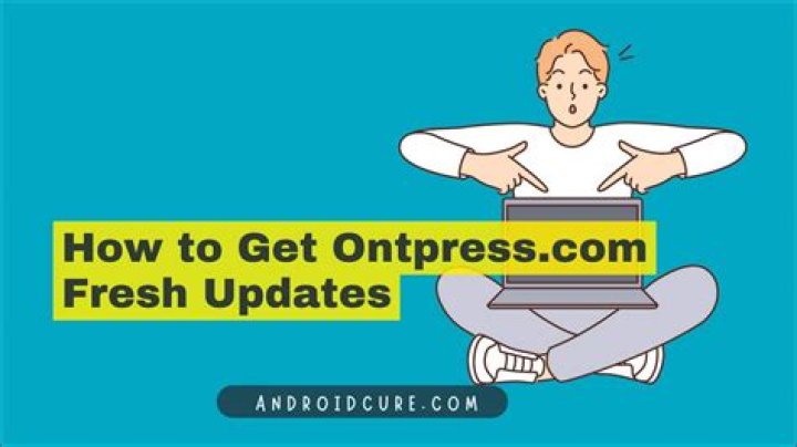 Ontpress.com Updates: News, Trends & Insights You Need